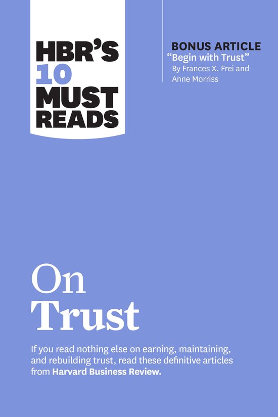 HBR's 10 Must Reads- HBR's 10 Must Reads on Trust