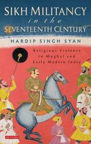 Sikh Militancy In The Seventeenth Century