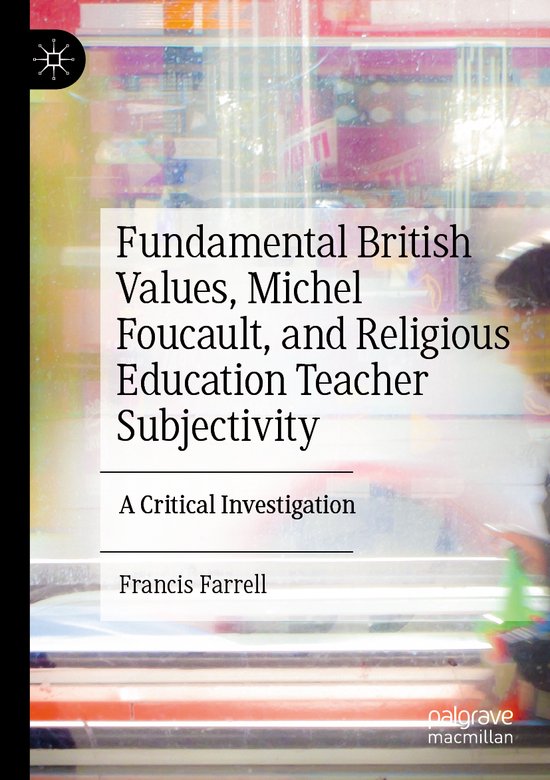 Fundamental British Values, Michel Foucault, and Religious E ... - cover
