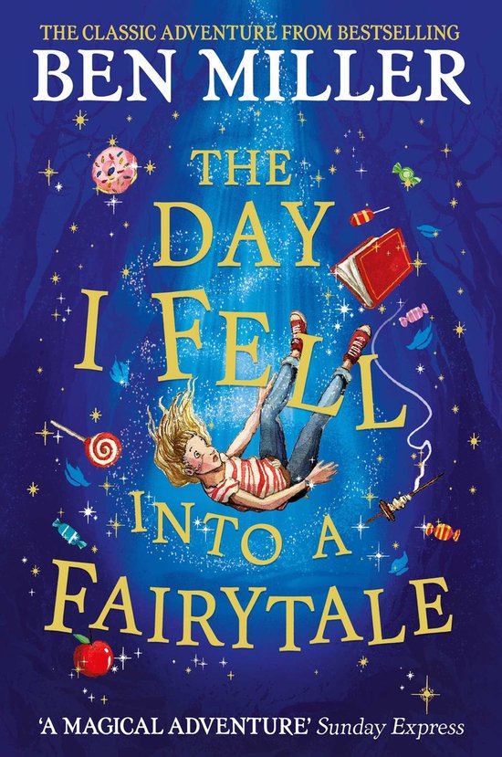 Boekomslag van 'The Day I Fell Into a Fairytale' met een meisje dat uit de lucht valt, omringd door snoep, sterren en de titel in grote letters.