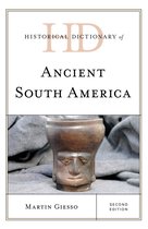Historical Dictionaries of Ancient Civilizations and Historical Eras- Historical Dictionary of Ancient South America