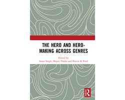 The Hero and Hero-Making Across Genres
