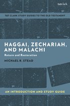 T&T Clark’s Study Guides to the Old Testament- Haggai, Zechariah, and Malachi: An Introduction and Study Guide