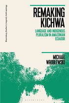 Bloomsbury Studies in Linguistic Anthropology- Remaking Kichwa