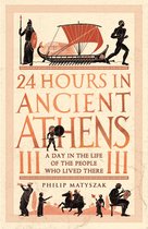 24 Hours in Ancient History- 24 Hours in Ancient Athens