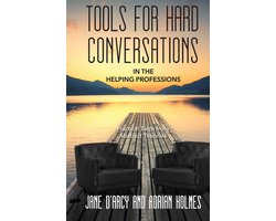 Tools for Hard Conversations in the Helping Professions
