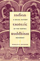 Indian Esoteric Buddhism - A Social History of the  Tantric Movement