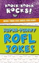 SuperFunny ROFL Jokes More Than 444 Jokes for Kids KnockKnock Rocks