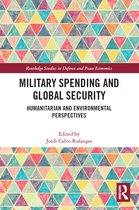 Routledge Studies in Defence and Peace Economics- Military Spending and Global Security