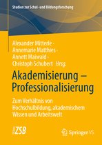 Studien zur Schul- und Bildungsforschung- Akademisierung – Professionalisierung