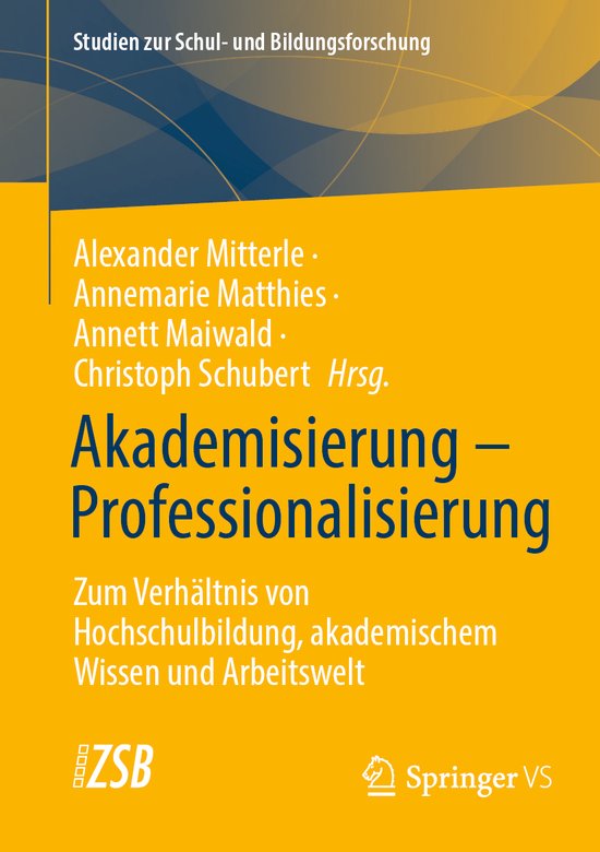 Studien zur Schul- und Bildungsforschung89- Akademisierung – Professionalisierung