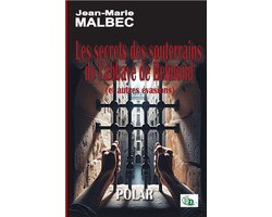 Les secrets des souterrains de l’abbaye de Belmond (et autres évasions)