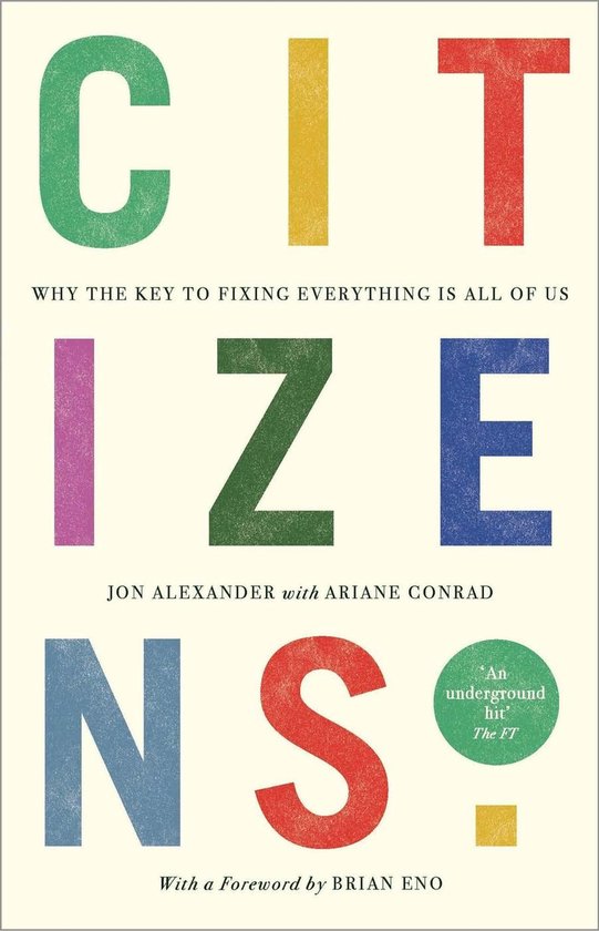 Citizens - Why the Key to Fixing Everything is All of Us - cover