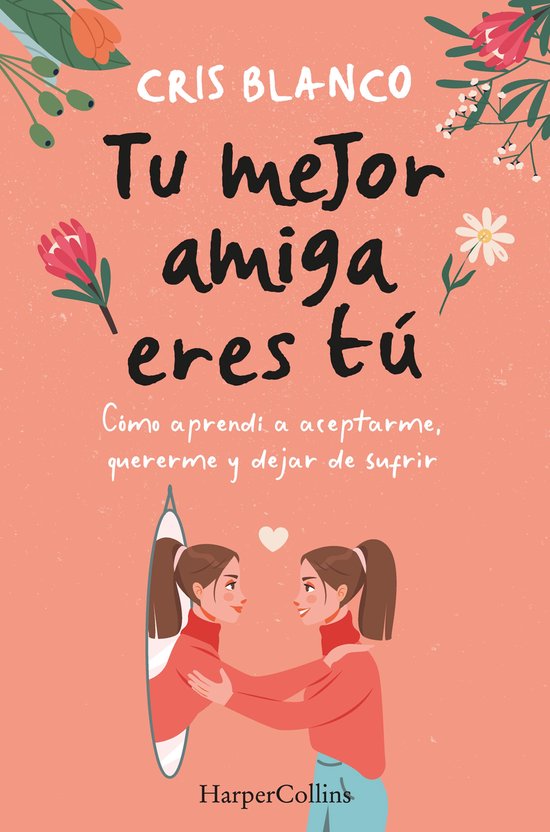 HarperCollins No Ficción 78 - Tu mejor amiga eres tú - cover