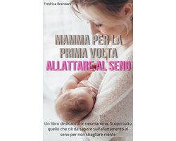 Mamma Per La Prima Volta – Allattare al Seno