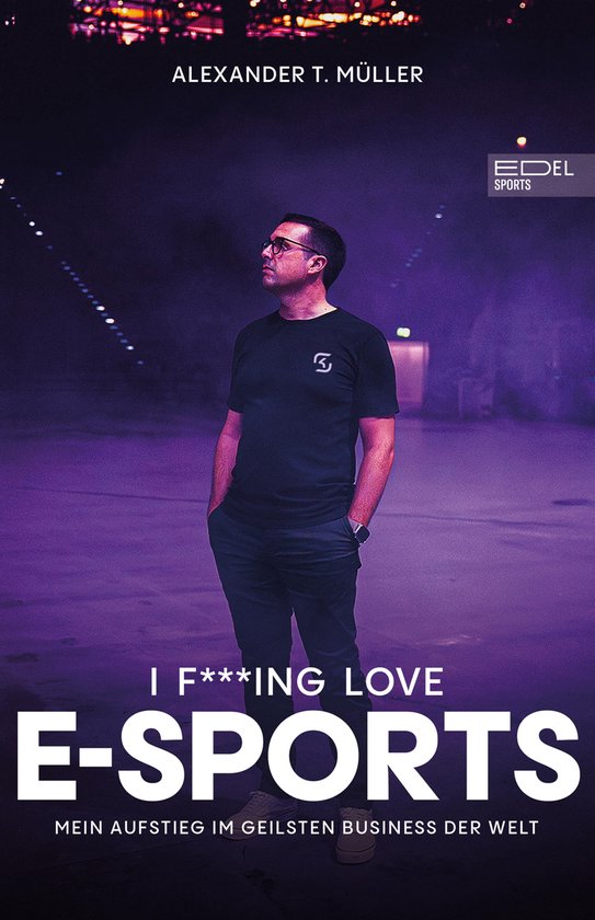 I f***ing love E-Sports - das Buch über Gaming, das du habe ... - cover