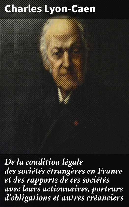De la condition légale des sociétés étrangères en Franc ... - cover