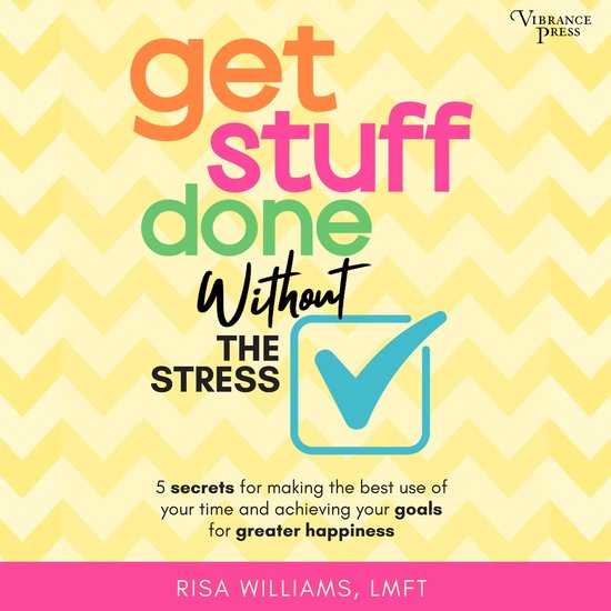 Get Stuff Done Without the Stress - cover