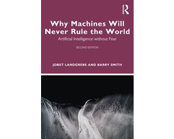 Why Machines Will Never Rule the World