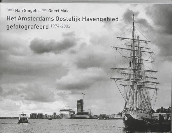 9789078909101 - Het Amsterdams Oostelijk Havengebied Gefotografeerd 1974-2002 / Druk Heruitgave