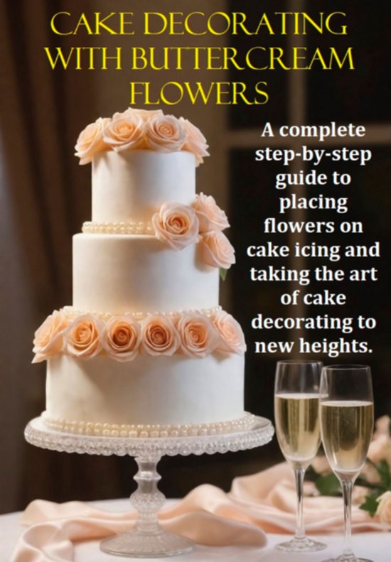 Cake Decorating With Buttercream Flowers A Complete Step-by- ... - cover