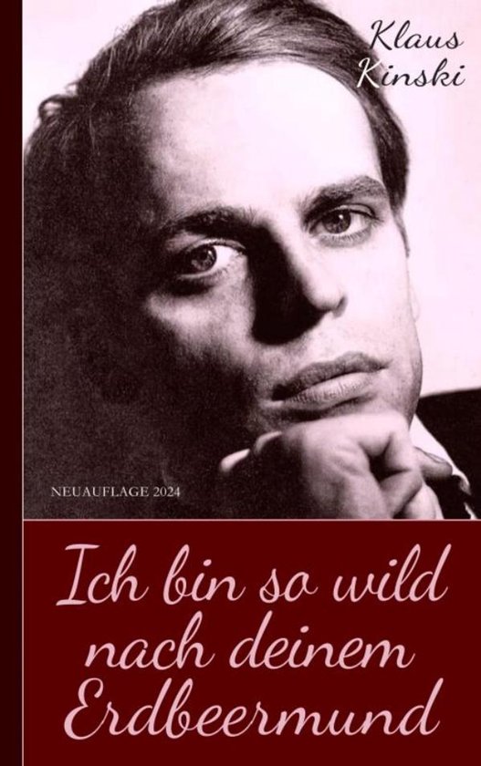 Klaus Kinski: Ich bin so wild nach deinem Erdbeermund (Unzen ... - cover