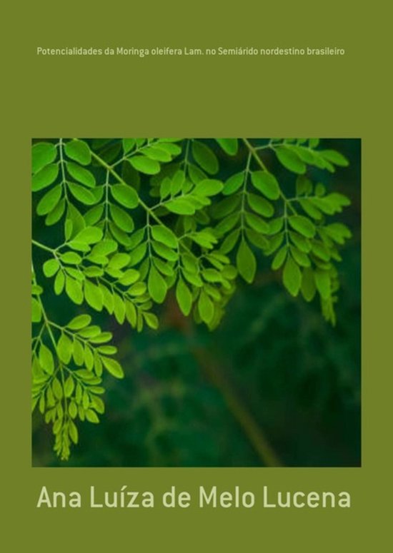 Potencialidades Da Moringa Oleifera Lam. No Semiárido Norde ... - cover