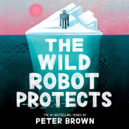 The Wild Robot Protects (The Wild Robot 3) - cover
