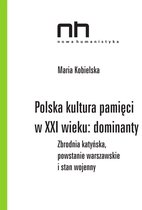 Nowa Humanistyka - Polska kultura pamięci: dominanty
