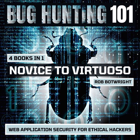 Bug Hunting 101: Novice To Virtuoso - cover