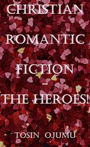 Christian Romantic Fiction: The Heroes!