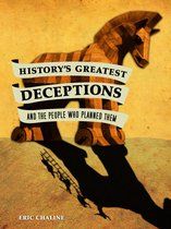 History's Greatest Deceptions and the People Who Planned Them