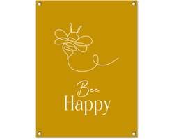 Tuinposter 60x80 cm - Tuindecoratie - Quote - Bee happy - Geel - Tekst - Bij - Poster voor in de tuin - Buiten decoratie - Schutting tuinschilderij - Wanddecoratie