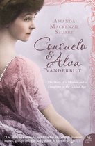Consuelo and Alva Vanderbilt: The Story of a Mother and a Daughter in the ‘Gilded Age’ (Text Only)