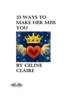 33 Ways To Make Her Miss You