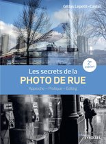 Secrets de photographes - Les secrets de la photo de rue