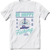 Be Happy Go Fishing - Vissen T-Shirt | Blauw | Grappig Verjaardag Vis Hobby Cadeau Shirt | Dames - Heren - Unisex | Tshirt Hengelsport Kleding Kado - Wit - L
