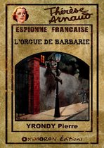 Thérèse Arnaud, espionne française 13 - L'orgue de barbarie