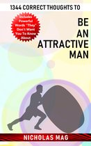 1344 Correct Thoughts to Be an Attractive Man