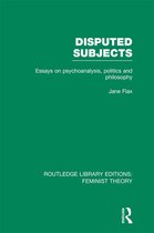 Routledge Library Editions: Feminist Theory - Disputed Subjects (RLE Feminist Theory)