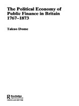 Routledge Studies in the History of Economics - Political Economy of Public Finance in Britain, 1767-1873