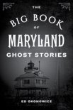 Big Book of Ghost Stories - The Big Book of Maryland Ghost Stories