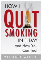 How I Quit Smoking in 1 Day