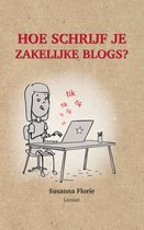 Hoe schrijf je ... 1 - Hoe schrijf je zakelijke blogs