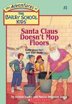 The Adventures of the Bailey School Kids 3 - Santa Claus Doesn't Mop Floors (Adventures of the Bailey School Kids #3)