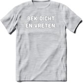 Bek Dicht En Vreten - Snack T-Shirt | Grappig Verjaardag Kleding Cadeau | Eten En Snoep Shirt | Dames - Heren - Unisex Tshirt | - Licht Grijs - Gemaleerd - M