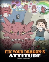 My Dragon Books 18 - Fix Your Dragon’s Attitude