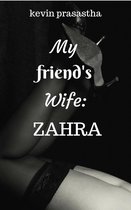 Seri Selingkuh dengan Istri Teman - My Friend's Wife: Zahra