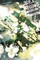 Is It Wrong to Pick Up Girls in a Dungeon? 13 - Is It Wrong to Try to Pick Up Girls in a Dungeon?, Vol. 13 (light novel)