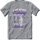 A Day Without Fishing - Vissen T-Shirt | Paars | Grappig Verjaardag Vis Hobby Cadeau Shirt | Dames - Heren - Unisex | Tshirt Hengelsport Kleding Kado - Donker Grijs - Gemaleerd - S